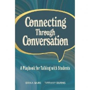 Connecting Through Conversation: A Playbook for Talking with Students