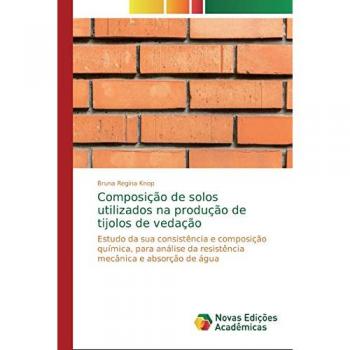 Knop, Bruna Regina: Composição de solos utilizados na produção de tijolos de vedação