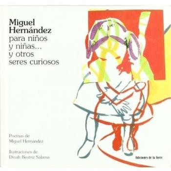 Miguel Hernández para niños y niñas... y otros seres curiosos