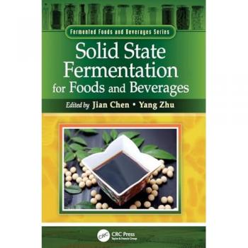 Solid State Fermentation for Foods and Beverages (Fermented Foods and Beverages)