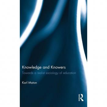 Knowledge and Knowers: Realist Sociology of Education