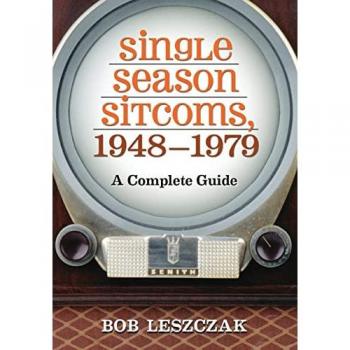 Leszczak, Bob: Single Season Sitcoms, 1948-1979