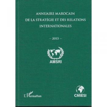 Annuaire marocain de la stratégie et des relations internationales (2013)