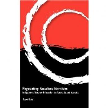 Negotiating Racialised Identities: Indigenous Teacher Education in Australia and Canada