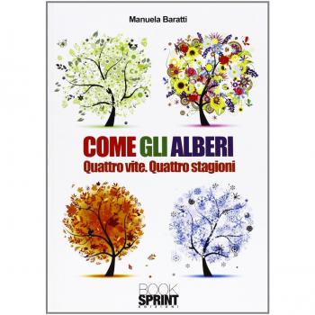 Come gli alberi. Quattro vite. Quattro stagioni