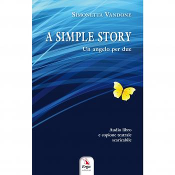 A simple story . Un angelo per due, copione teatrale. Audibro. CD Audio