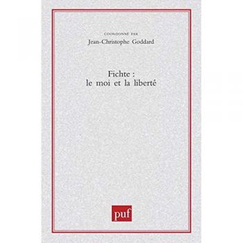 Fichte. Le moi et la liberté