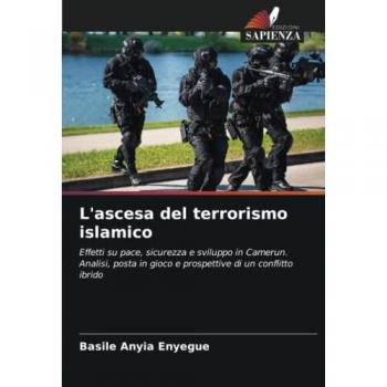 Anyia Enyegue, Basile: L'ascesa del terrorismo islamico
