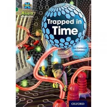 Project X Alien Adventures: Grey Book Band, Oxford Level 12: Trapped In Time (Paperback)
