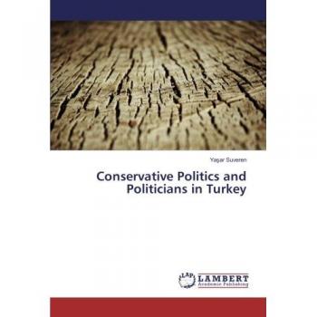 Conservative Politics and Politicians in Turkey