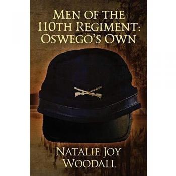 Men of the 110th Regiment: Oswego's Own