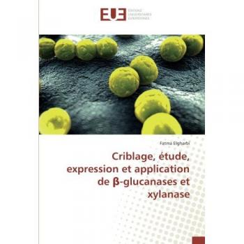 Criblage, étude, expression et application de β-glucanases et xylanase