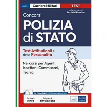 Test attitudinali e di personalità per la Polizia di Stato. Per i concorsi in tutti i ruoli tecnici e operativi. Con software di simulazione
