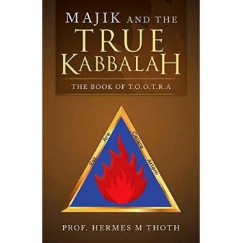 Majik and The True Kabbalah: The Book of T.O.O.T.R.A