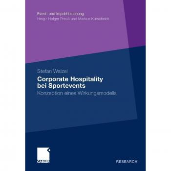 Corporate Hospitality bei Sportevents: Konzeption eines Wirkungsmodells