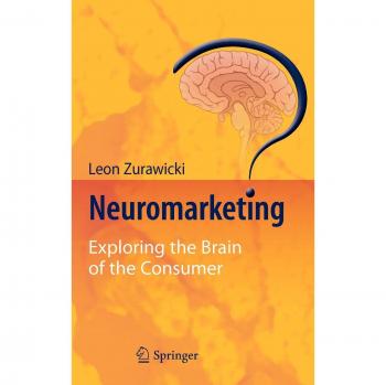 Neuromarketing: Exploring the Brain of the Consumer
