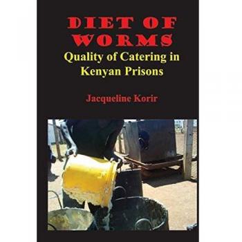 Diet of Worms. Quality of Catering in Kenyan Prisons