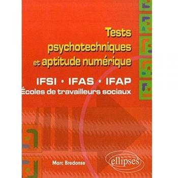 Tests psychotechniques et aptitude numérique. IFSI, IFAS, IFAP et écoles de travailleurs sociaux