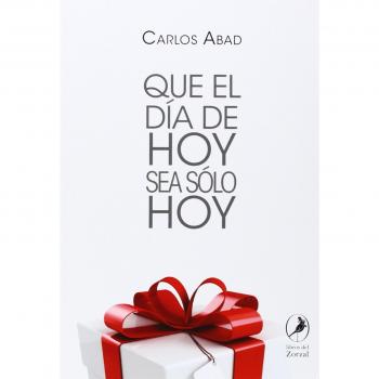 Que el dia de hoy solo sea hoy