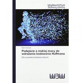 Podej¿cie o niskiej mocy do wdra¿ania kodowania Huffmana: Dla wysokiej kompresji danych