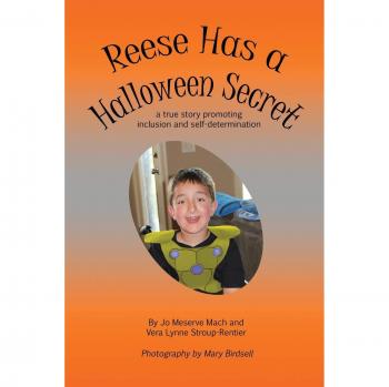 Reese Has a Halloween Secret: A True Story Promoting Inclusion and Self-Determination
