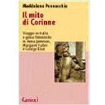 Il mito di Corinne. Viaggio in Italia e genio femminile in Anna Jameson, Margaret Fuller e George Eliot
