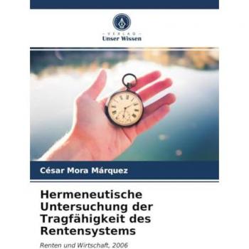 Hermeneutische Untersuchung der Tragfähigkeit des Rentensystems: Renten und Wirtschaft, 2006