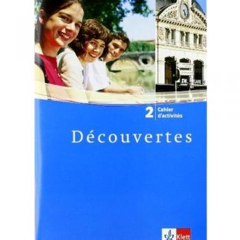 Découvertes 2: Cahier d'activités 2. Lernjahr: 2. Fremdsprache. Für das Üben zu Hause und im Unterricht