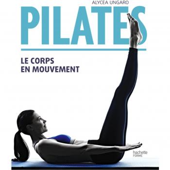Pilates : Le corps en mouvement