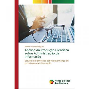 Análise da Produção Científica sobre Administração da Informação: Estudo bibliométrico sobre governança de tecnologia da informação