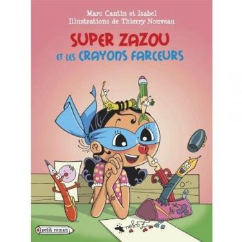 Super Zazou Et Les Crayons Farceurs