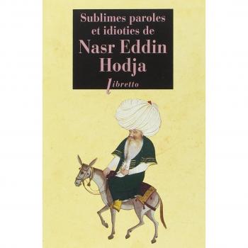 Sublimes paroles et idioties de Nasr Eddin Hodja