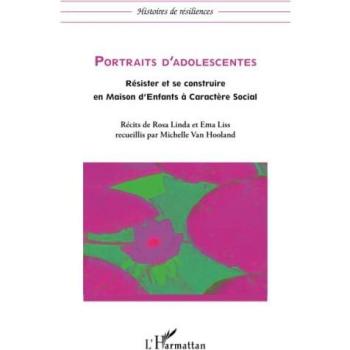 Portraits d'adolescentes: Résister et se construire en Maison d'enfants à Caractère Social