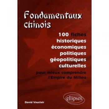 Fondamentaux chinois : 100 fiches pour mieux comprendre la Chine de Mao à l'OMC