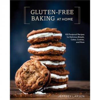 Gluten-Free Baking At Home: 102 Foolproof Recipes for Delicious Breads, Cakes, Cookies, and More