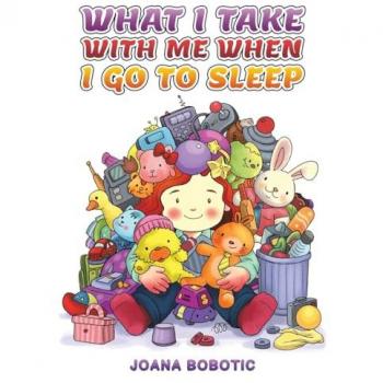 What I take with me when I go to sleep