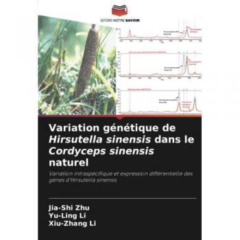 Zhu, Jia-Shi: Variation génétique de Hirsutella sinensis dans le Cordyceps sinensis naturel