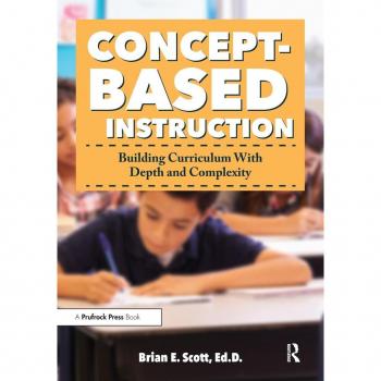 Concept-Based Instruction: Building Curriculum With Depth and Complexity