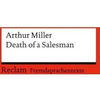 Death of a Salesman. Certain Private Conversations in Two Acts and a Requiem