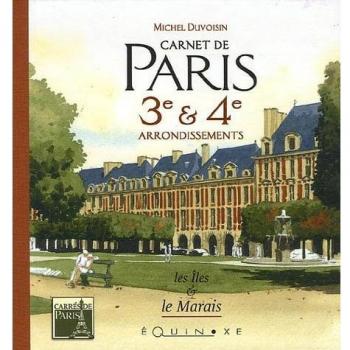 Carnet de Paris 3e & 4e arrondissements : Les Iles & le Marais