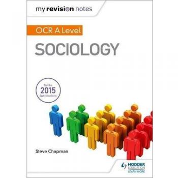 My Revision Notes: OCR A Level Sociology