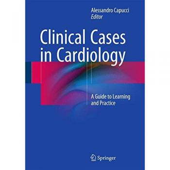 Clinical Cases in Cardiology: A Guide to Learning and Practice