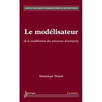 Le modélisateur : de la modélisation des processus d'entreprise