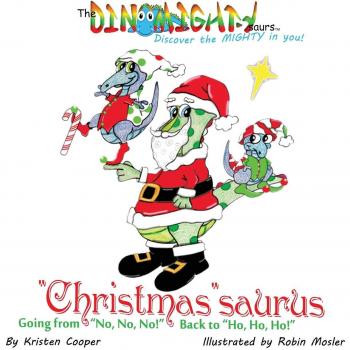 Christmassaurus: Going from No, No, No! Back to Ho, Ho, Ho!