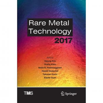 Rare Metal Technology 2017 (The Minerals, Metals & Materials Series)