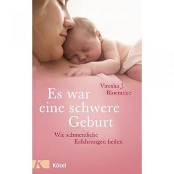 Es war eine schwere Geburt: Wie schmerzliche Erfahrungen heilen