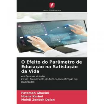 O Efeito do Parâmetro de Educação na Satisfação da Vida: em Pessoas ViciadasCasos: Treinamento de Auto-conscientização em Habilidades