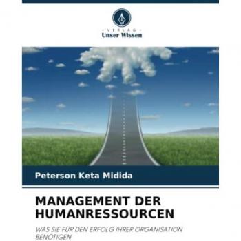 MANAGEMENT DER HUMANRESSOURCEN: WAS SIE FÜR DEN ERFOLG IHRER ORGANISATION BENÖTIGEN