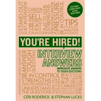 You're Hired! Interview Answers: Impressive Answers to Tough Interview Questions