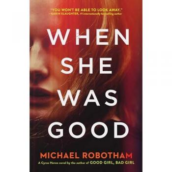 Robotham:When She Was Good, Belletristik von Michael Robotham